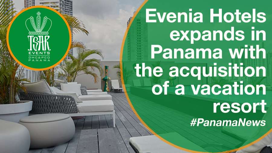Evenia Hotels expands in Panama with the acquisition of a vacation resort